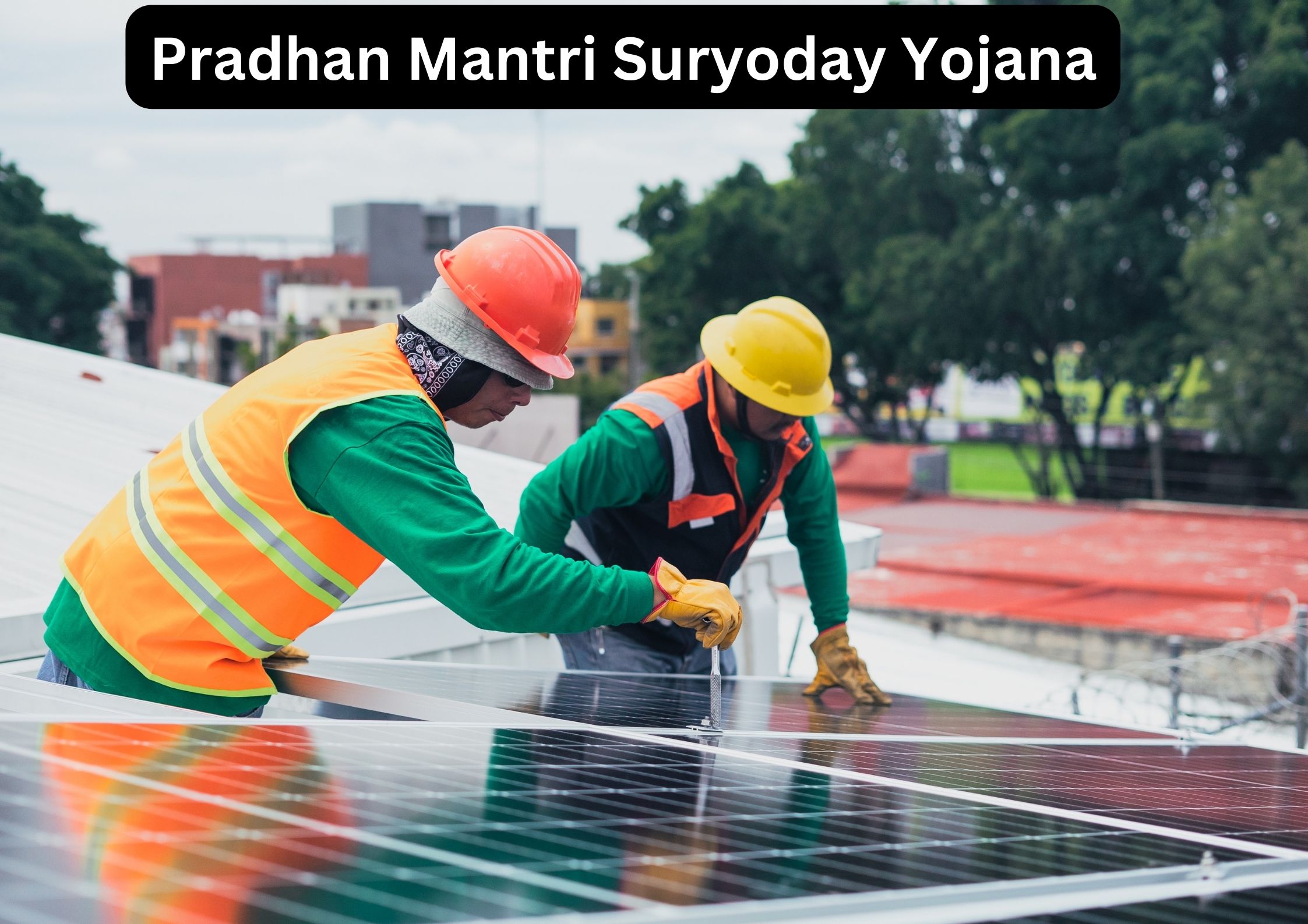 Pradhan Mantri Suryoday Yojana: प्रधानमंत्री सूर्योदय योजना क्या है